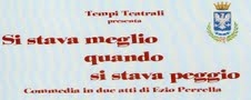 Teatro: Si stava meglio quando si stava peggio !