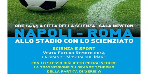 Grande festa domani a Città della Scienza per Napoli - Roma