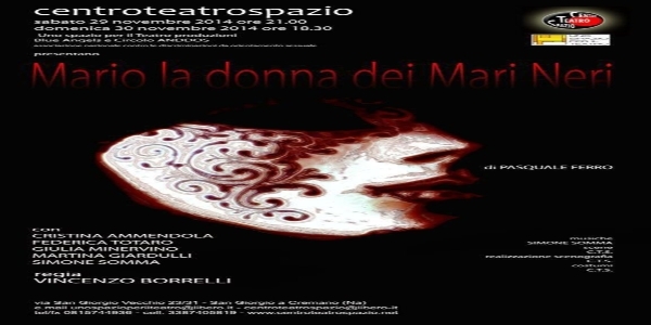 San Giorgio a Cremano: Al Centro Teatro Spazio va in scena 'Mario la donna dei mari neri'