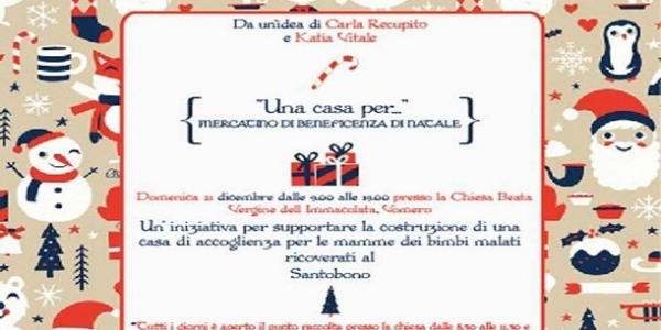 Napoli: Una Casa per.... Un mercatino di beneficenza e solidarietà al Vomero.