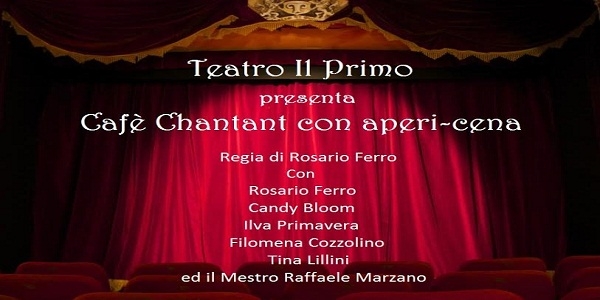 Napoli: Il nuovo Cafè Chantant con aperi-cena al Teatro Il Primo.