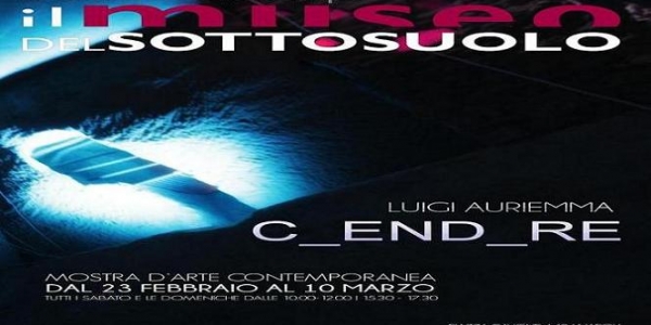 NAPOLI: MOSTRA “C_END_RE” DI L. AURIEMMA  AL MUSEO DEL SOTTOSUOLO