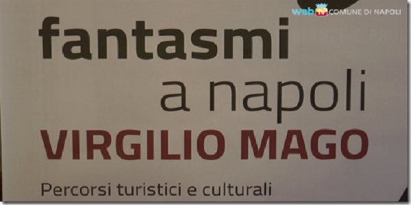 I fantasmi di Napoli, con la guida di Virgilio Mago.