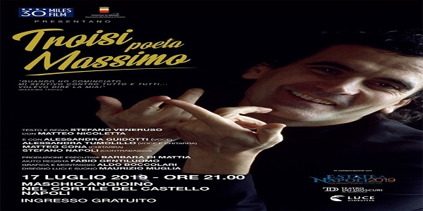 Napoli: mercoledì 17 al Maschio Angioino andrà in scena lo spettacolo 'Troisi Poeta Massimo'