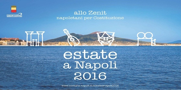 Estate a Napoli 2016, alcuni appuntamenti in programma dal 25 al 28 luglio.