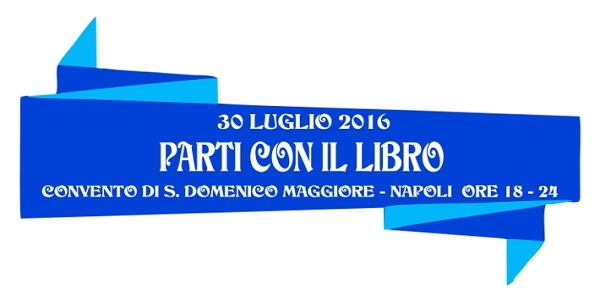 Napoli: sabato 30 luglio l'evento 'Parti con il libro'. Una festa per la lettura.