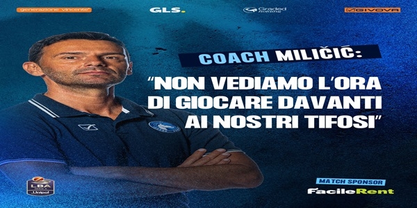 Napoli Basket - P. Trieste, Milicic: non vediamo l\'ora di giocare davanti ai nostri tifosi