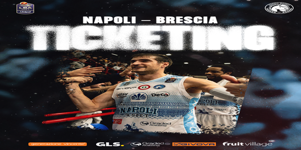 S.S. NAPOLI BASKET: IN VENDITA I BIGLIETTI PER LA PARTITA CONTRO BRESCIA