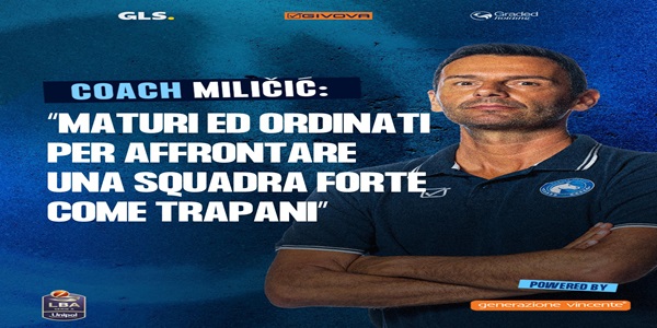 Trapani S. - S.S. Napoli Basket, Milicic: ordinati e maturi per affrontare una squadra forte